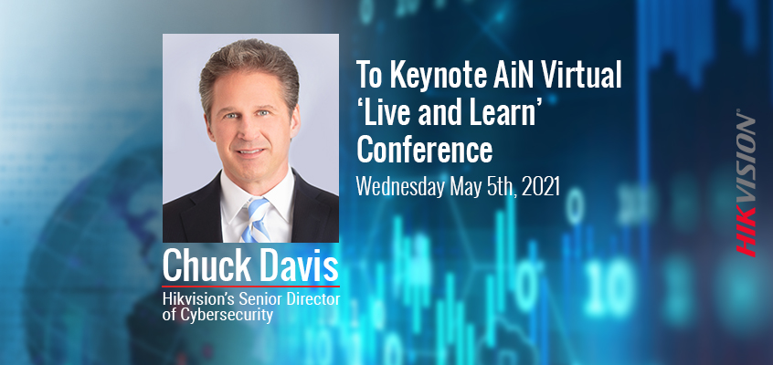 Hikvision HikWire blog article Senior Cybersecurity Director to Keynote AiN Virtual ‘Live and Learn’ Conference