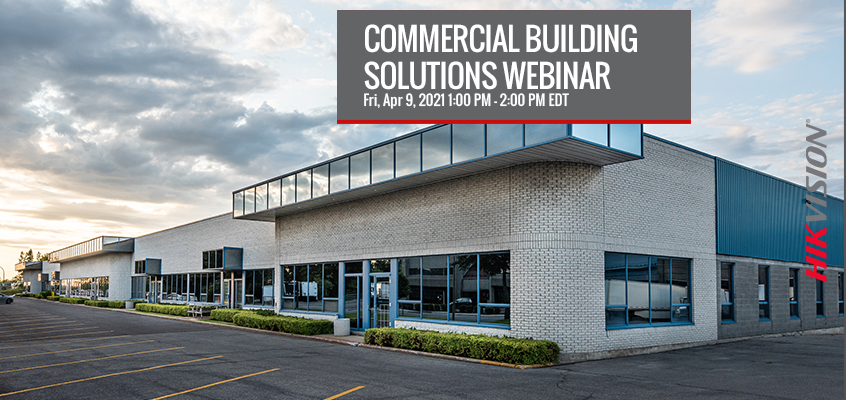 Hikvision HikWire blog article Join Our Webinar on Hikvision Commercial Building Solutions this Friday, April 9: Mitigate Risk with More Effective Perimeter, Entrance and Parking Lot Protection 