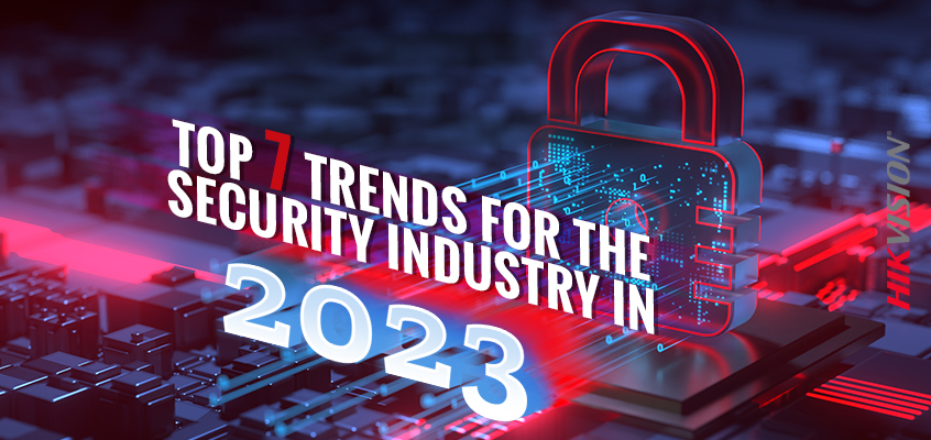 Hikvision HikWire blog article Top 7 Security Industry Trends in 2023
