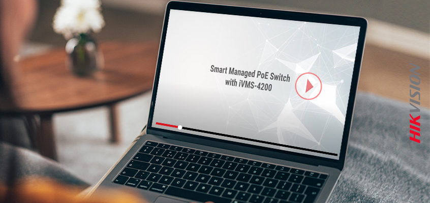 Hikvision HikWire blog article Video: Using EI Smart Managed Switches with iVMS-4200