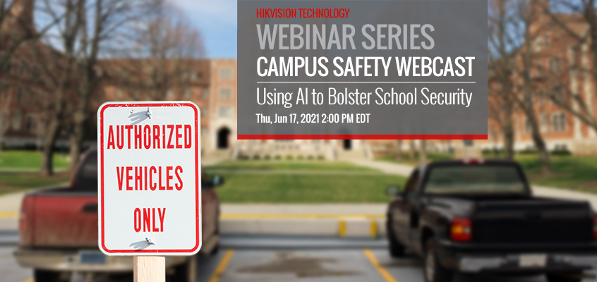 Hikvision HikWire blog article School Security Webinar June 17: Learn How AI Can Deter Violence and Bullying, Improve Visitor Management, and Prevent Unauthorized Access 