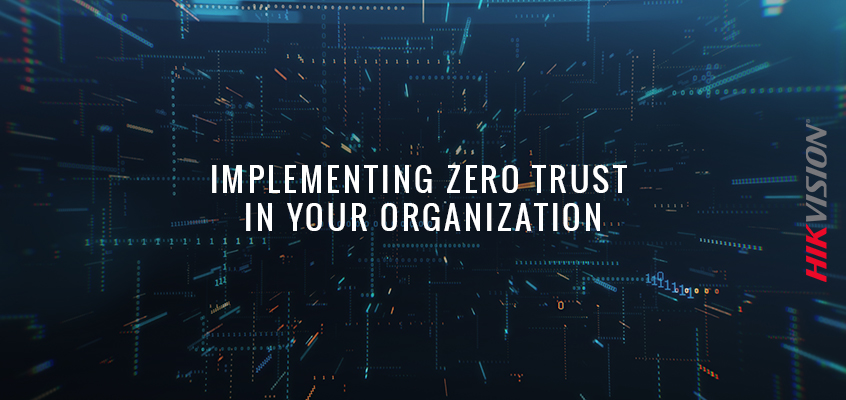 Hikvision HikWire blog article Zero Trust: Best Practices to Achieve Consensus at Your Organization