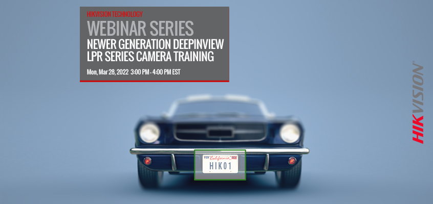 Hikvision HikWire blog article Attend our March 28 DeepinView LPR Camera Webinar for Key Highlights