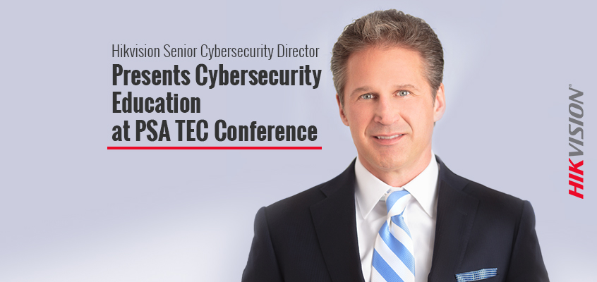 Hikvision HikWire blog article Hikvision Senior Cybersecurity Director to Present Cybersecurity Educational Session, “Phishing and Malware and Botnets: What to Look Out for in the COVID Era,” at PSA TEC Conference