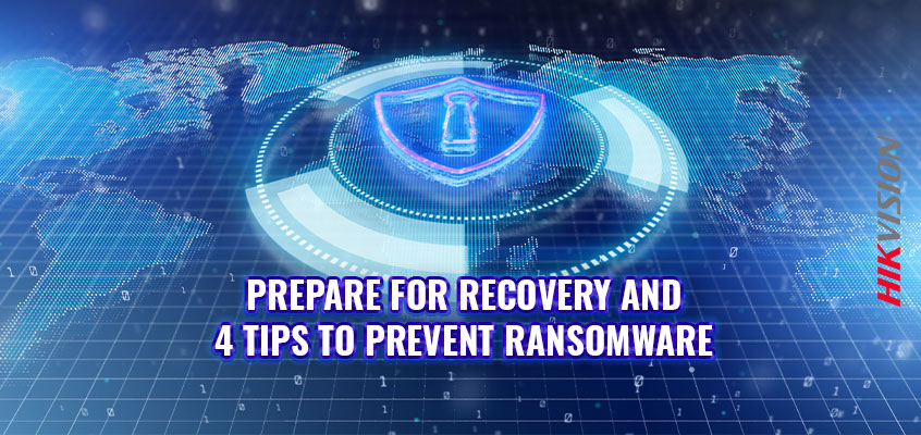 Hikvision HikWire blog article Ransomware Attacks: How to Prepare for Recovery and 4 Tips to Prevent Ransomware