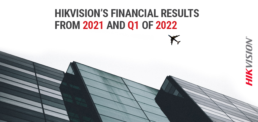 Hikvision HikWire blog article Financial Results for 2021 Full Year and First Quarter 2022