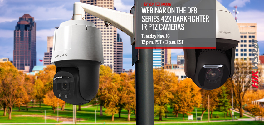 Hikvision HikWire blog article Attend our Nov. 16 Webinar on the DF8 Series 42x DarkFighter IR PTZ Cameras