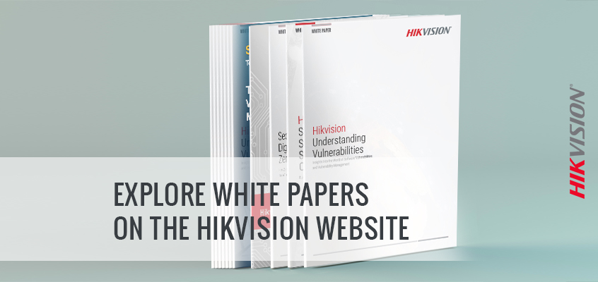 Hikvision HikWire blog article Explore Hikvision White Papers: Gain Insights Into Cybersecurity Vulnerabilities, Security Technology, and More