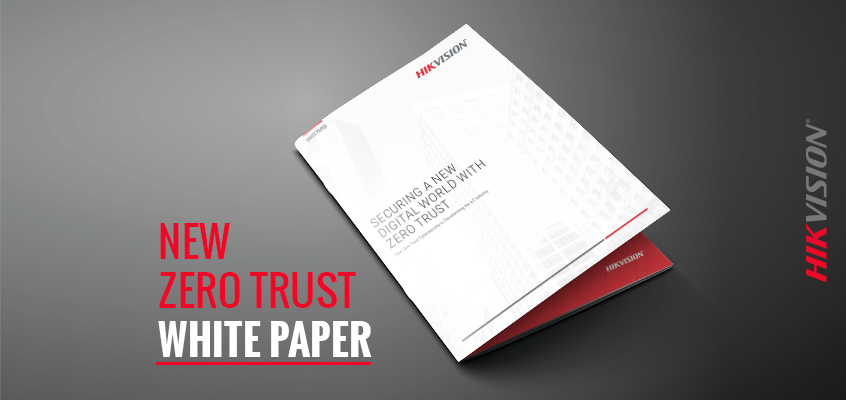 Hikvision HikWire blog article Securing a New Digital World with Zero Trust: Releases Technology White Paper