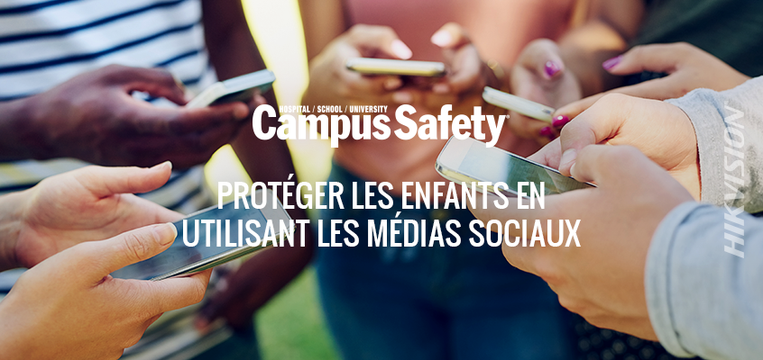 Campus Safety publie une vidéo sur les sites de médias sociaux populaires et fournit des conseils pour protéger les jeunes