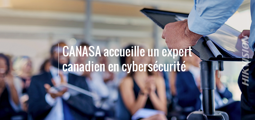 L'événement CANASA accueille un expert canadien en cybersécurité en tant que conférencier principal