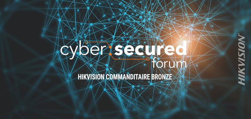 Hikvision commandite l’inauguration Cyber : le forum sécurisé présentera les technologies de surveillance