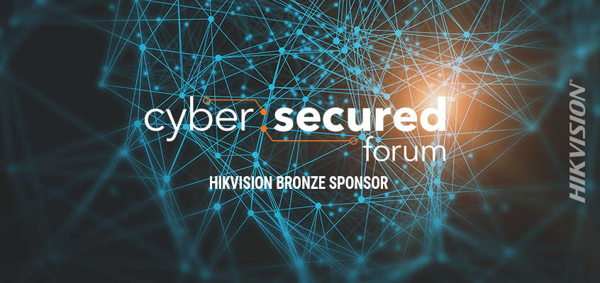 Hikvision Sponsors Inaugural Cyber: Secured Forum, Will Showcase Surveillance Technologies