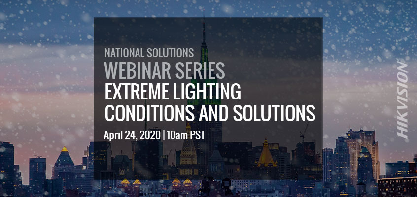 Hikvision HikWire blog article Extreme Lighting Conditions and Solutions Webinar