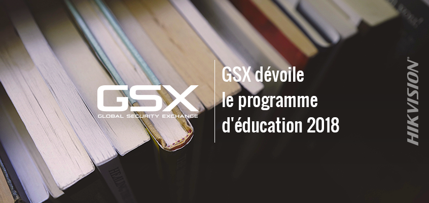 GSX dévoile le programme d'éducation 2018