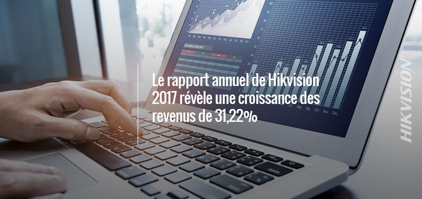 Le rapport annuel 2017 de Hikvision confirme une croissance de 31%