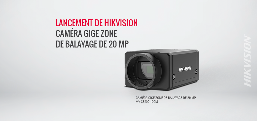 Hikvision lance une nouvelle caméra GigE Area Scan 20MP