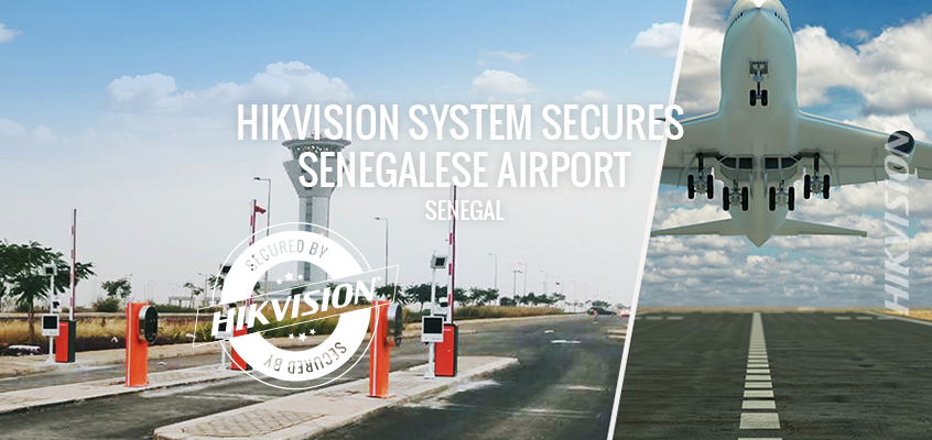  Hikvision Surveillance System Secures Senegalese Airport
