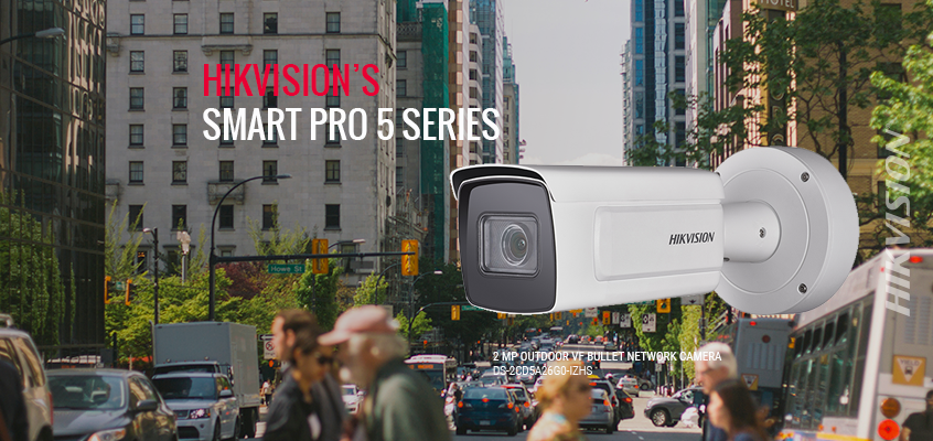 Hikvision’s Smart Pro 5 Series Surveillance Cameras Offer Greater Flexibility, Image Clarity