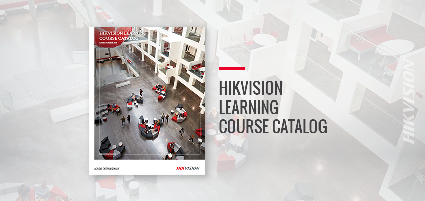 Hikvision Learning & Development Group Unveils New Content Catalog Detailing Available Partner Training Courses and Certifications