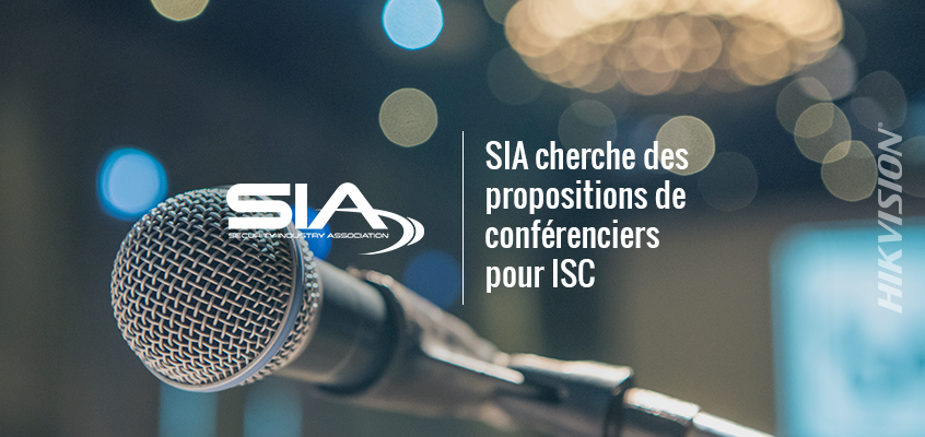 SIA sollicite des propositions de conférenciers pour ISC East 2018 et ISC West 2019