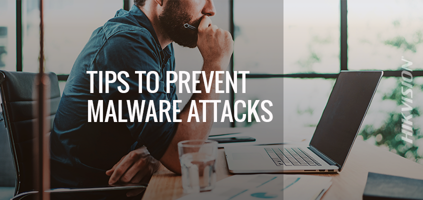 Hikvision’s Top Five Tips to Prevent Malware Attacks 