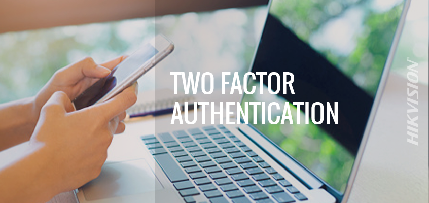 Hikvision Recommends Multi-Factor Authentication to Prevent Password Hacks