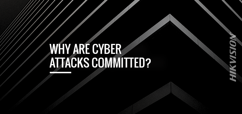 WHY are cyber attacks committed